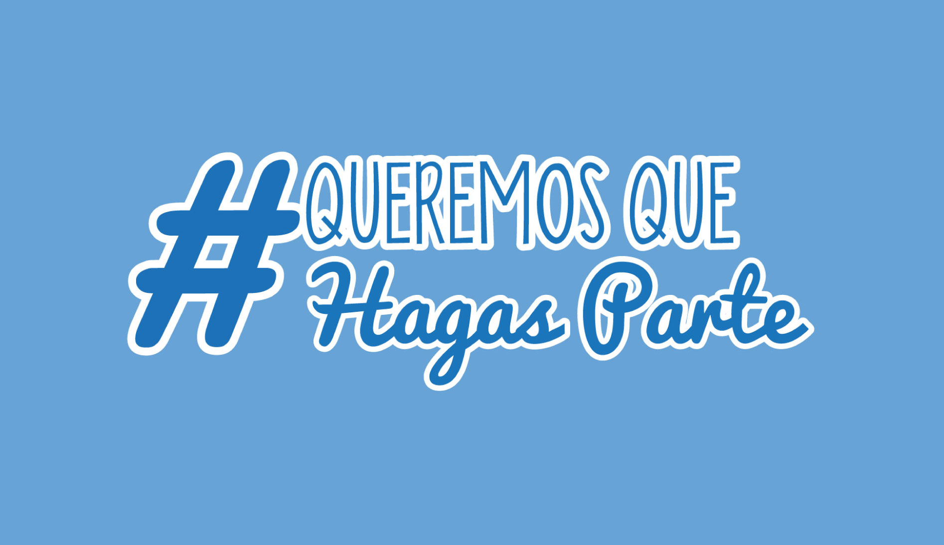 #QueremosQueHagasParte, ámbito familia