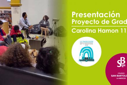 Presentación Proyecto de Grado | Carolina Hamon 11A